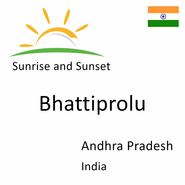 Sunrise and sunset times for Bhattiprolu, Andhra Pradesh, India