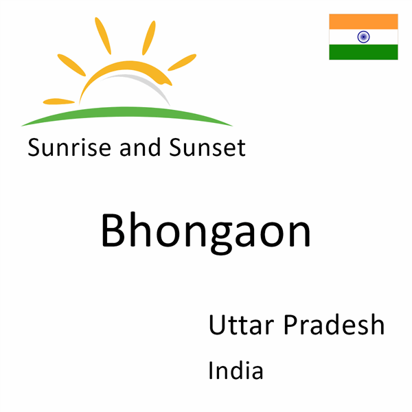 Sunrise and sunset times for Bhongaon, Uttar Pradesh, India