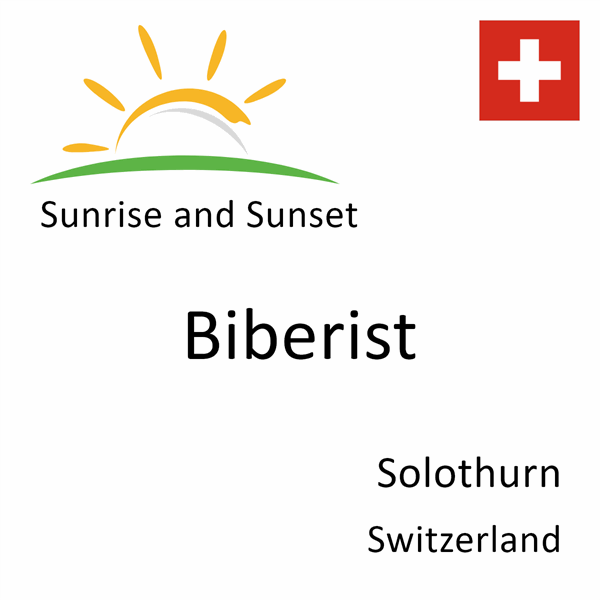 Sunrise and sunset times for Biberist, Solothurn, Switzerland