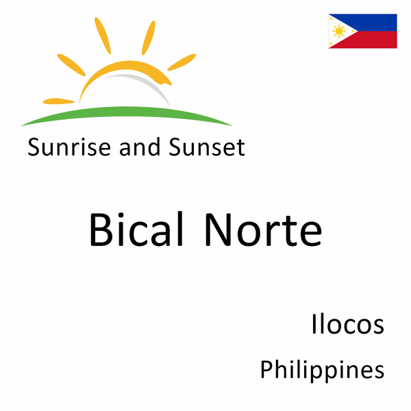 Sunrise and sunset times for Bical Norte, Ilocos, Philippines