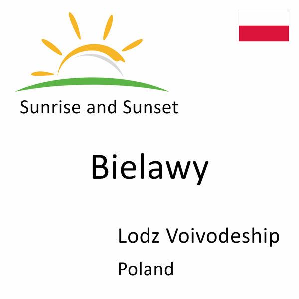 Sunrise and sunset times for Bielawy, Lodz Voivodeship, Poland