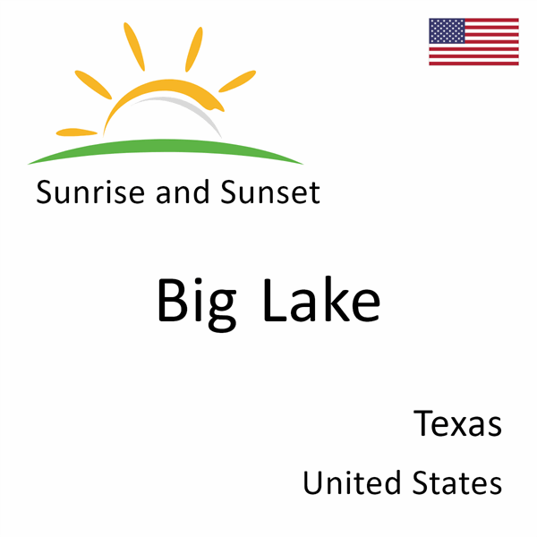 Sunrise and sunset times for Big Lake, Texas, United States