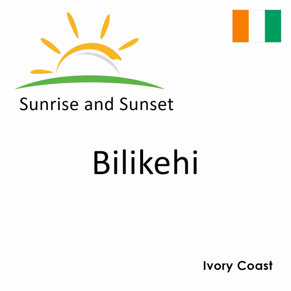 Sunrise and sunset times for Bilikehi, Ivory Coast