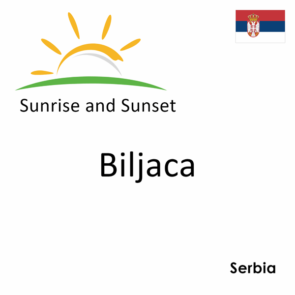 Sunrise and sunset times for Biljaca, Serbia