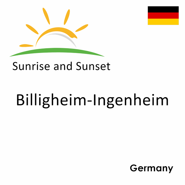 Sunrise and sunset times for Billigheim-Ingenheim, Germany