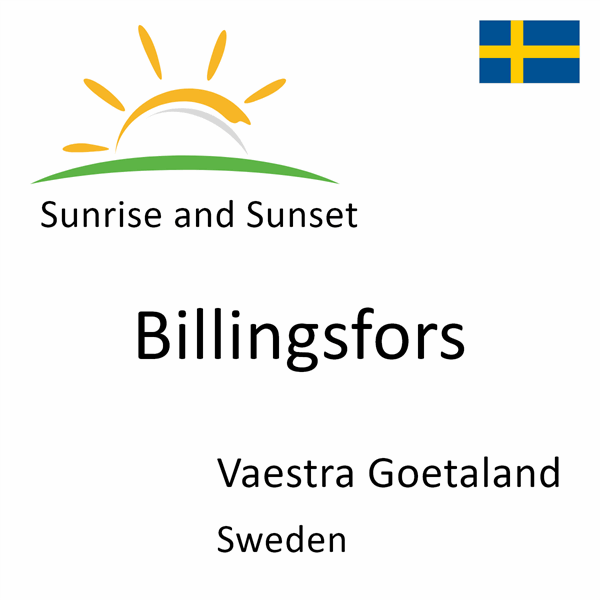 Sunrise and sunset times for Billingsfors, Vaestra Goetaland, Sweden