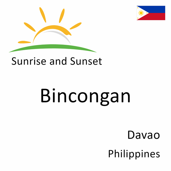 Sunrise and sunset times for Bincongan, Davao, Philippines