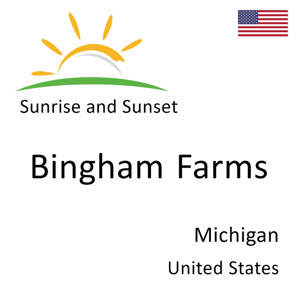 Sunrise and sunset times for Bingham Farms, Michigan, United States