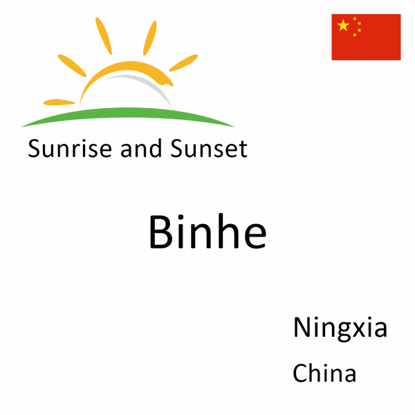 Sunrise and sunset times for Binhe, Ningxia, China