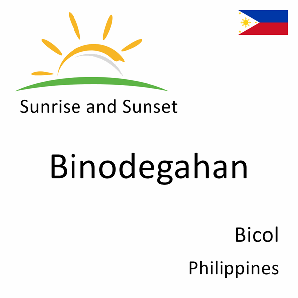 Sunrise and sunset times for Binodegahan, Bicol, Philippines