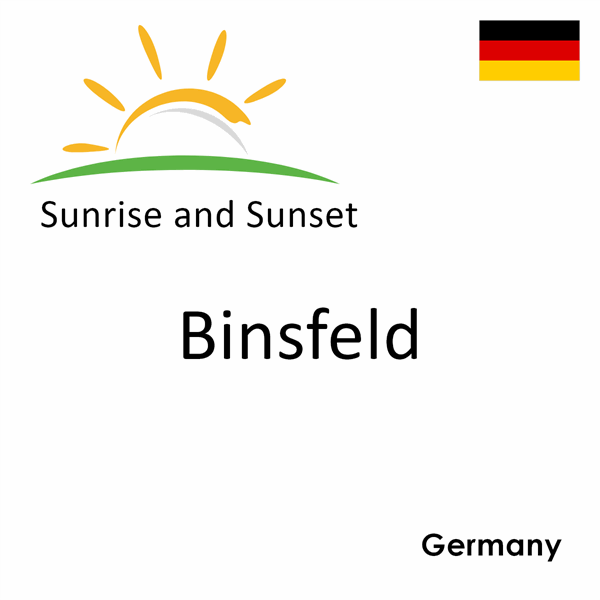 Sunrise and sunset times for Binsfeld, Germany