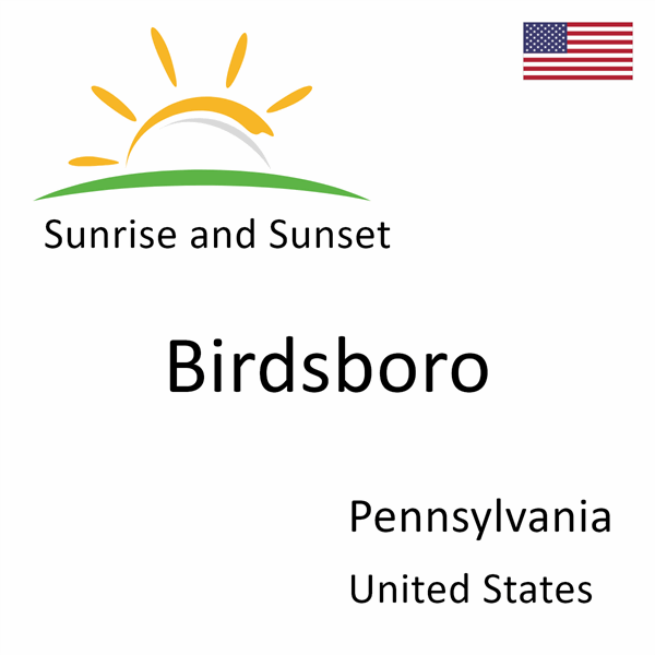 Sunrise and sunset times for Birdsboro, Pennsylvania, United States