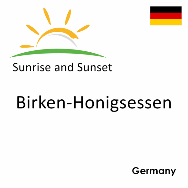 Sunrise and sunset times for Birken-Honigsessen, Germany