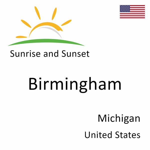 Sunrise and sunset times for Birmingham, Michigan, United States