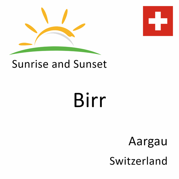 Sunrise and sunset times for Birr, Aargau, Switzerland