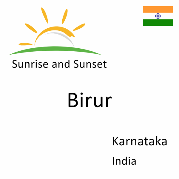 Sunrise and sunset times for Birur, Karnataka, India