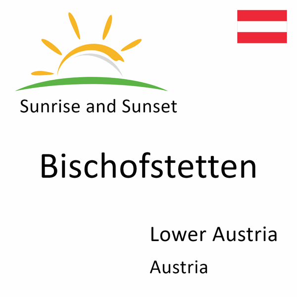 Sunrise and sunset times for Bischofstetten, Lower Austria, Austria