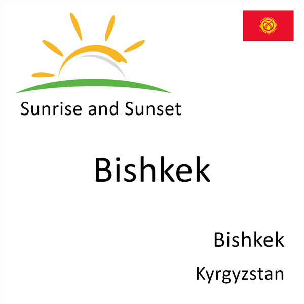 Sunrise and sunset times for Bishkek, Bishkek, Kyrgyzstan