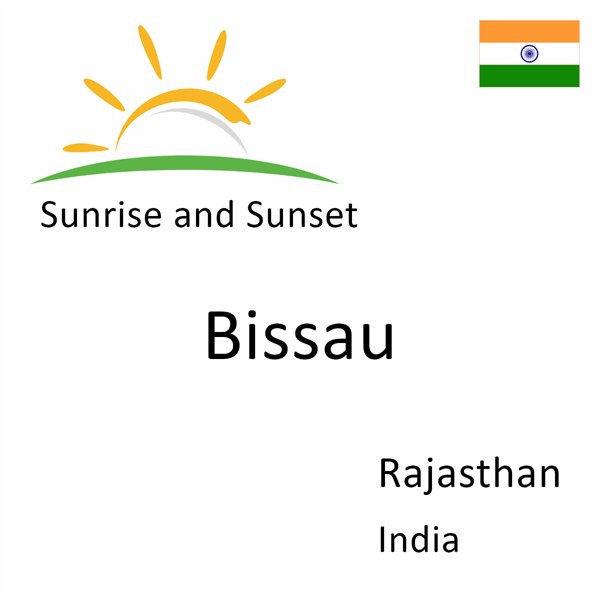 Sunrise and sunset times for Bissau, Rajasthan, India