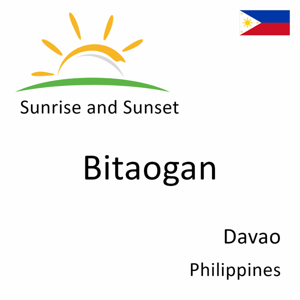 Sunrise and sunset times for Bitaogan, Davao, Philippines