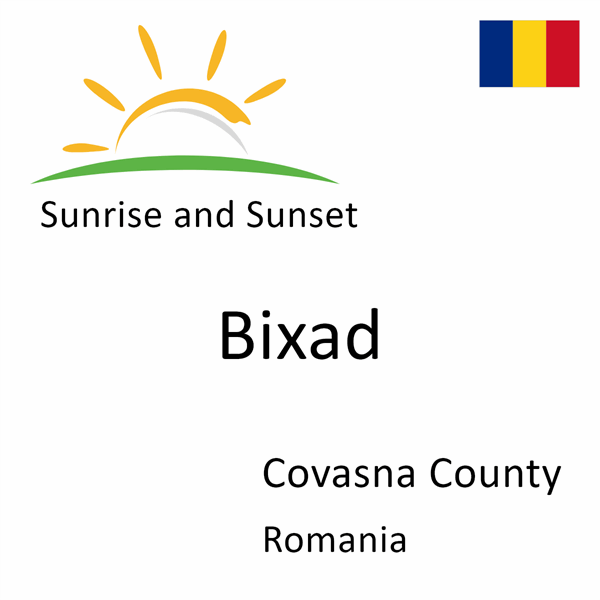 Sunrise and sunset times for Bixad, Covasna County, Romania