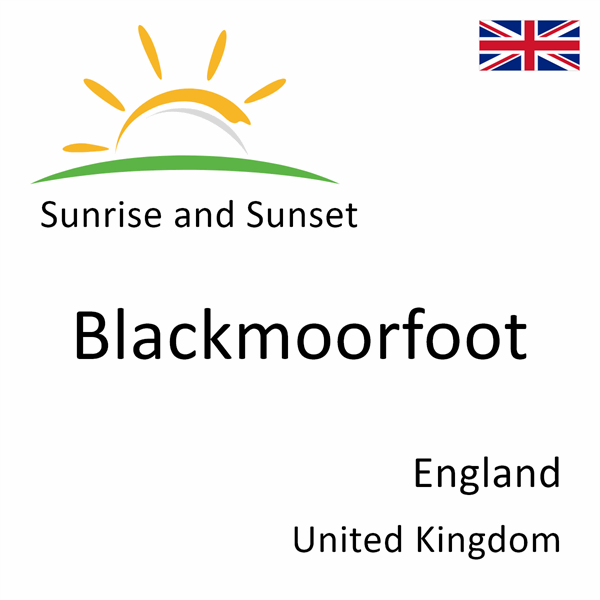 Sunrise and sunset times for Blackmoorfoot, England, United Kingdom