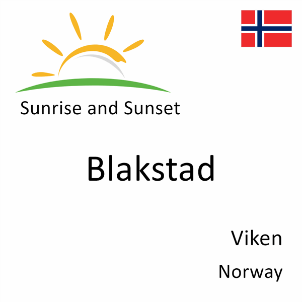 Sunrise and sunset times for Blakstad, Viken, Norway