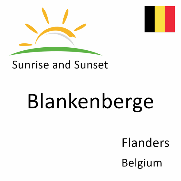 Sunrise and sunset times for Blankenberge, Flanders, Belgium