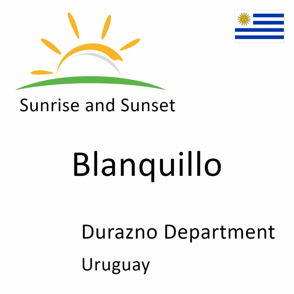 Sunrise and sunset times for Blanquillo, Durazno Department, Uruguay