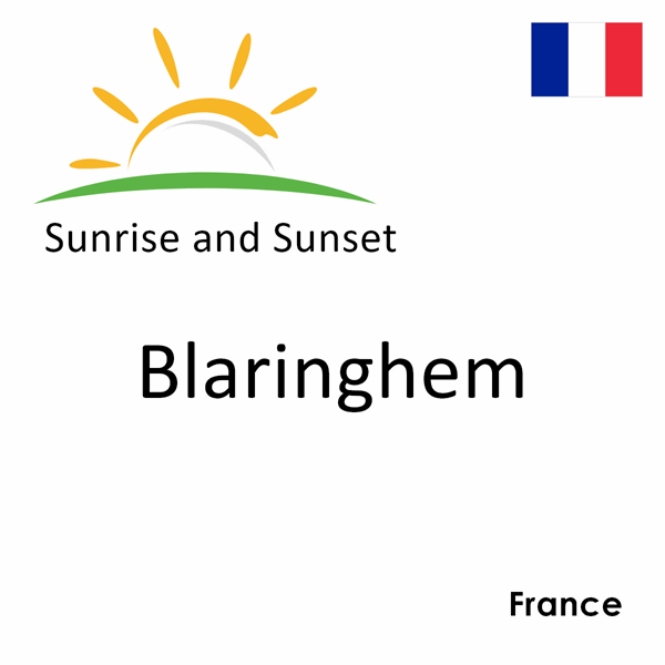 Sunrise and sunset times for Blaringhem, France