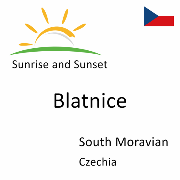 Sunrise and sunset times for Blatnice, South Moravian, Czechia