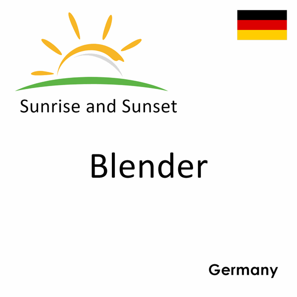 Sunrise and sunset times for Blender, Germany