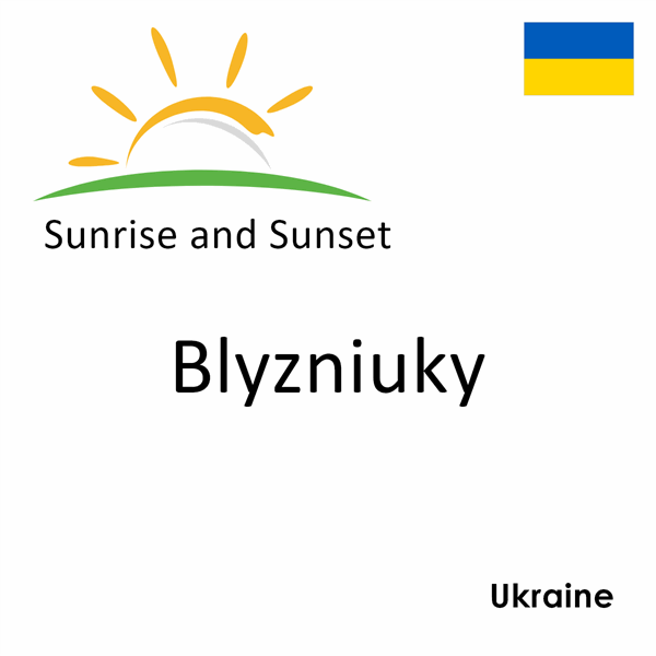 Sunrise and sunset times for Blyzniuky, Ukraine