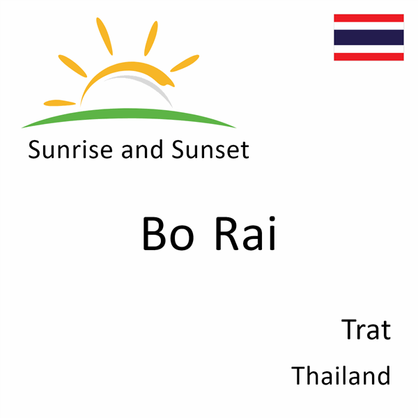 Sunrise and sunset times for Bo Rai, Trat, Thailand