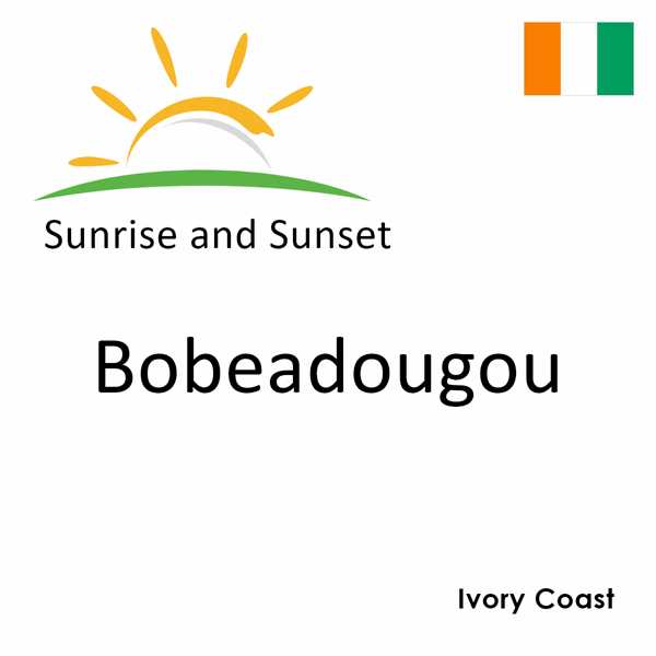 Sunrise and sunset times for Bobeadougou, Ivory Coast