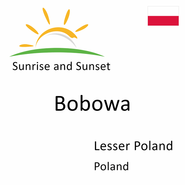 Sunrise and sunset times for Bobowa, Lesser Poland, Poland