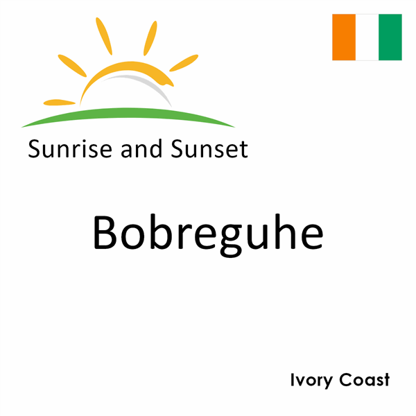 Sunrise and sunset times for Bobreguhe, Ivory Coast