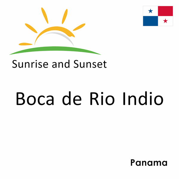 Sunrise and sunset times for Boca de Rio Indio, Panama