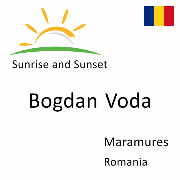 Sunrise and sunset times for Bogdan Voda, Maramures, Romania