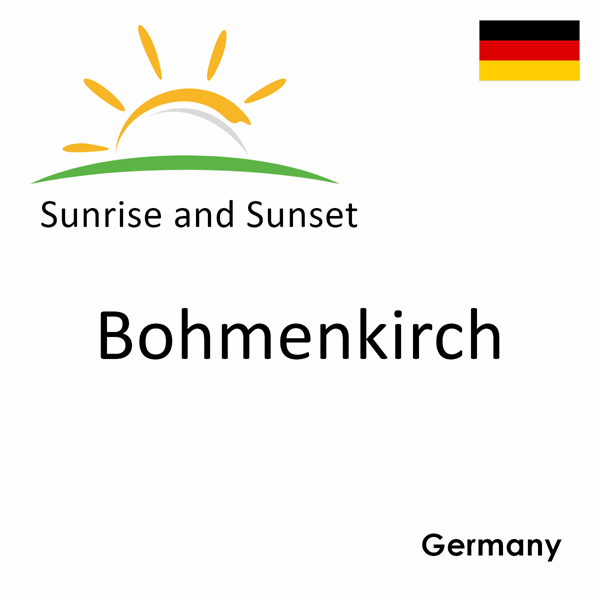 Sunrise and sunset times for Bohmenkirch, Germany