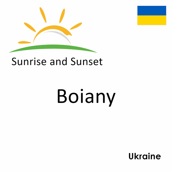 Sunrise and sunset times for Boiany, Ukraine