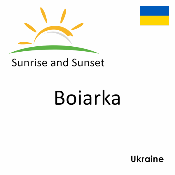 Sunrise and sunset times for Boiarka, Ukraine