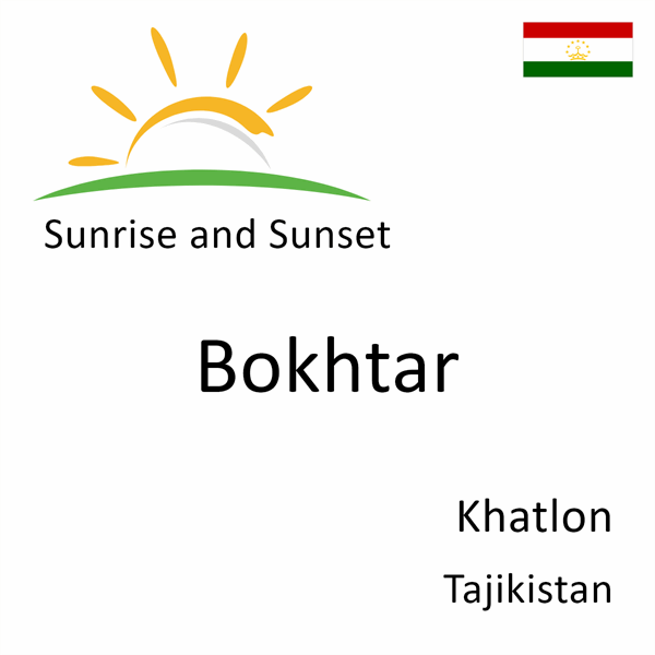 Sunrise and sunset times for Bokhtar, Khatlon, Tajikistan