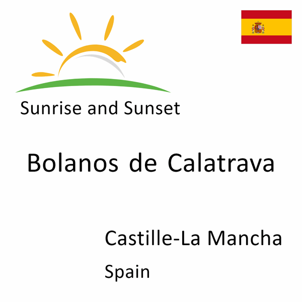 Sunrise and sunset times for Bolanos de Calatrava, Castille-La Mancha, Spain