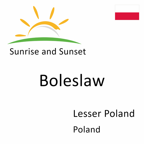 Sunrise and sunset times for Boleslaw, Lesser Poland, Poland