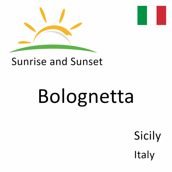 Sunrise and sunset times for Bolognetta, Sicily, Italy