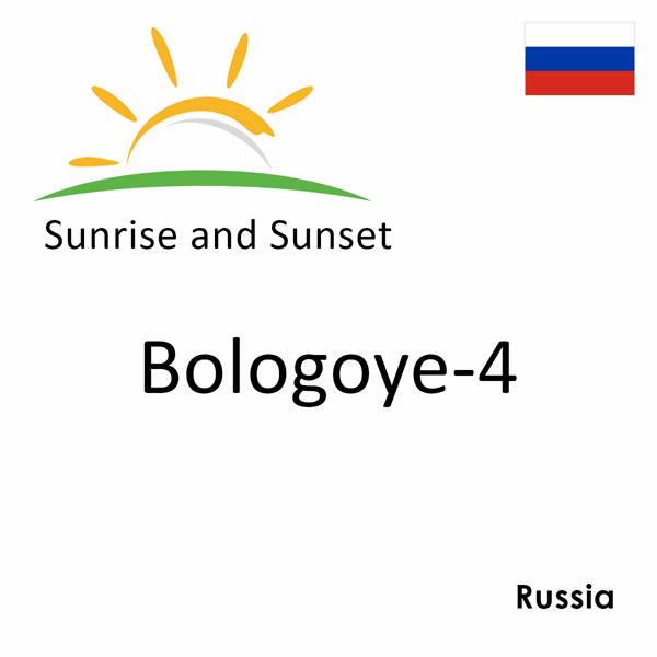 Sunrise and sunset times for Bologoye-4, Russia