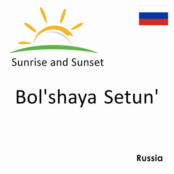 Sunrise and sunset times for Bol'shaya Setun', Russia