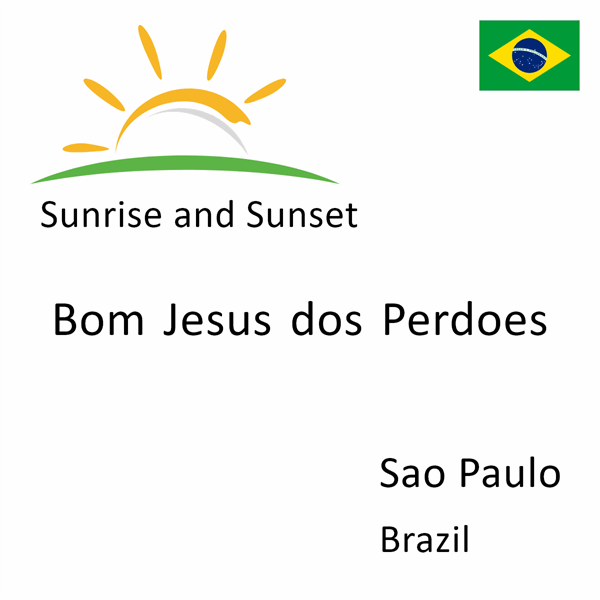 Sunrise and sunset times for Bom Jesus dos Perdoes, Sao Paulo, Brazil