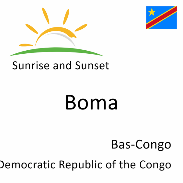 Sunrise and sunset times for Boma, Bas-Congo, Democratic Republic of the Congo